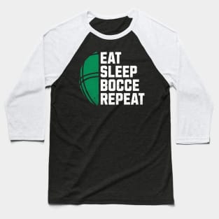 Bocce Ball - Eat Sleep Bocce Repeat Funny Bocceball Game Baseball T-Shirt